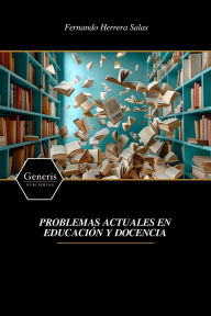 Title: Problemas Actuales En EducaciÃ¯Â¿Â½n Y Docencia, Author: Fernando Herrera Salas