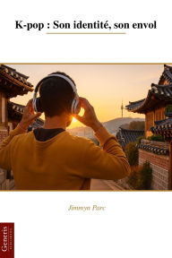 Title: K-pop: Son identitÃ¯Â¿Â½, son envol, Author: Jimmyn Parc