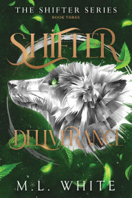 Title: Shifter Deliverance, Author: M L White