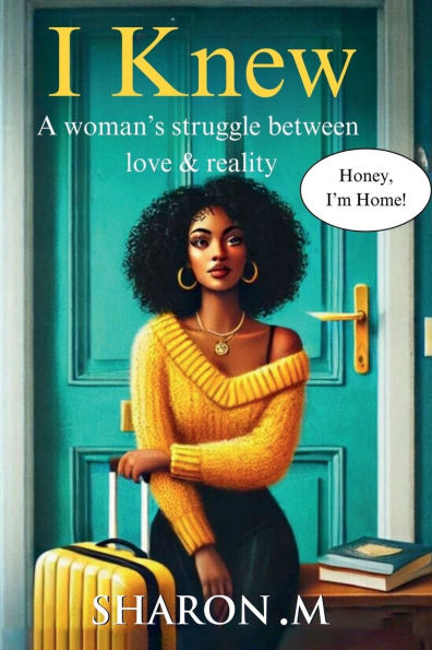 I Knew: A woman's struggle between love & reality