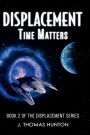 Displacement: Time Matters
