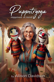 Title: Puppetryoga: Happiness at Hand!, Author: Allison Davidson