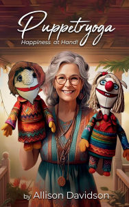 Title: Puppetryoga: Happiness at Hand!, Author: Allison Davidson