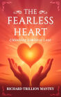The Fearless Heart: Unlocking Limitless Love: A Simple Routine to Boost Daily Energy and Feel Your Best, Every Day: Unlocking Limitless Love