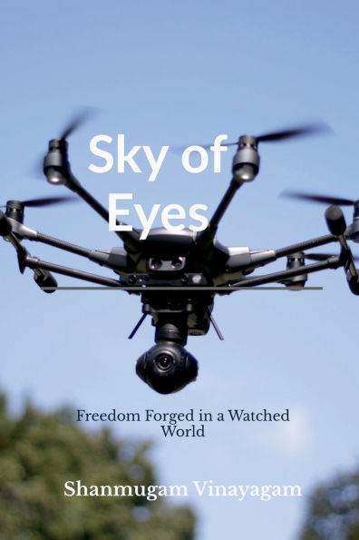 Sky of Eyes: Freedom Forged a Watched World