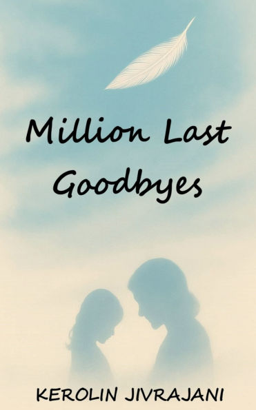 Million Last Goodbyes