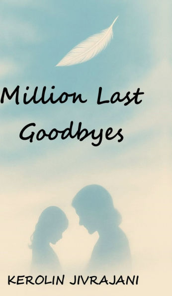 Million Last Goodbyes