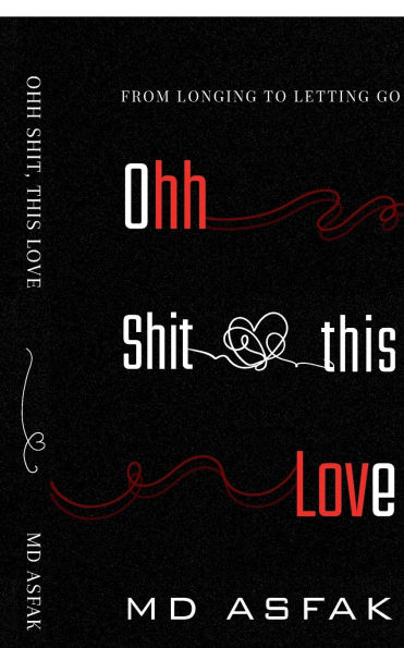 Ohh Shit, this Love: From Longing to Letting Go