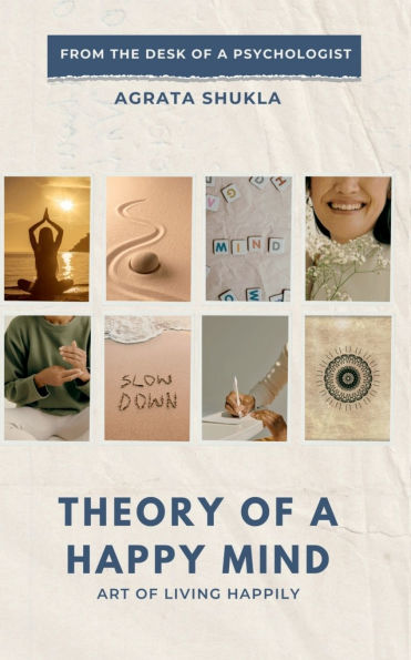 Theory Of A Happy Mind: The Art Of Living Happily