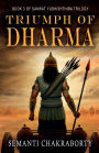 Triumph Of Dharma: Book 3 of Samrat Yudhishthira Trilogy