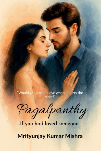 Pagalpanthy: ...if you loved someone