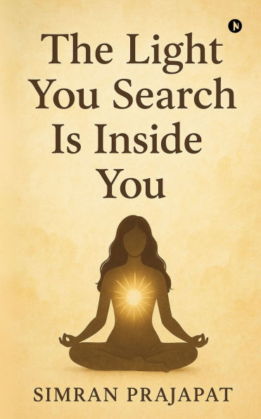 The Light You Search Is Inside