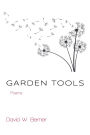 Garden Tools: Poems