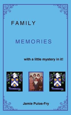 Family Memories with a little mystery it!
