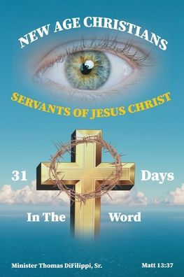 31 Days in the Word: New Age Christians Servants of Jesus Christ