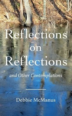 Reflections on and Other Contemplations