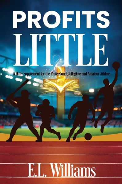 Profits Little, A Daily Supplement for the Professional, Collegiate and Amateur Athlete