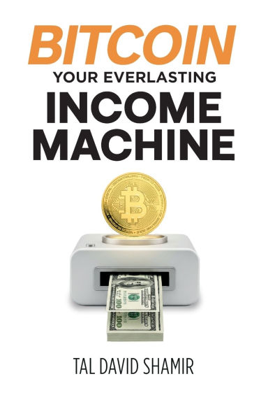 Bitcoin Your Everlasting Income Machine