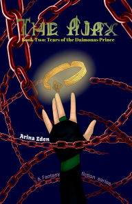 Title: The Ajax: Tears of the Daimonas Prince: Book Two, Author: Arina Eden