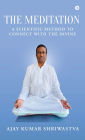 The Meditation: A scientific Method to Connect with the Divine