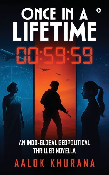 Once a Lifetime: An Indo-Global Geopolitical Thriller Novella