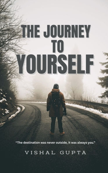 The Journey To Yourself: destination was never outside. It always you.