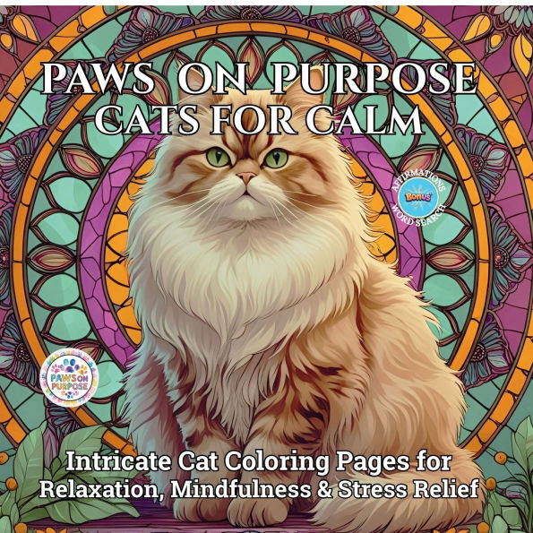 Paws on Purpose Cats for Calm: Intricate Cat Coloring Pages for Relaxation, Mindfulness & Stress Relief