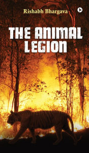 Title: The Animal Legion, Author: Rishabh Bhargava