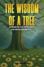 The Wisdom of a Tree: An introduction to the love that created everything and being mindful of it.