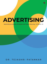 Title: Advertising: Advertising Concepts, Strategies and Media Planning - S.Y.BCom -III, Author: Dr Tejashri Patankar