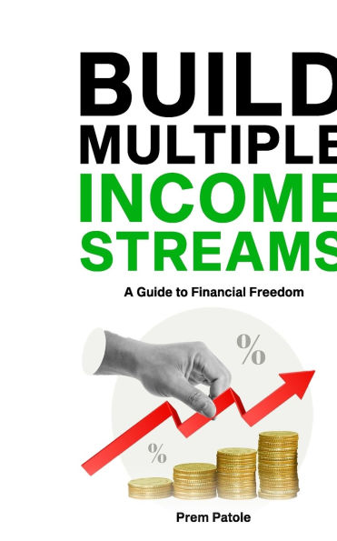 Build Multiple Income Streams: A Guide to Financial Freedom