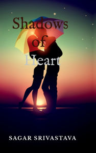 Title: Shadows of Heart, Author: Sagar Srivastava