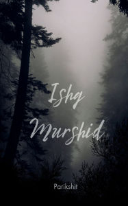Title: Ishq Murshid, Author: Parikshit
