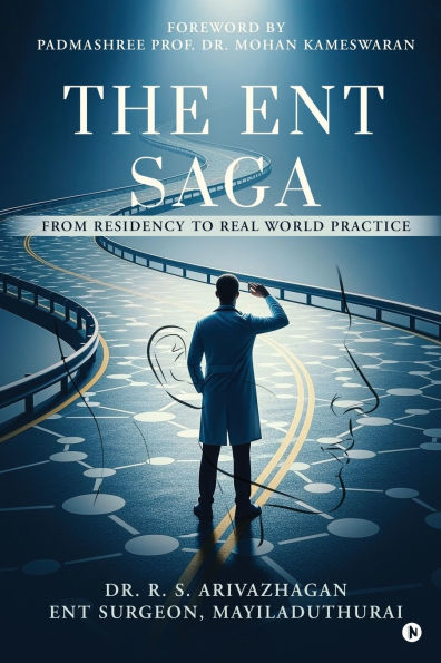 The ENT Saga: From Residency to Real World Practice