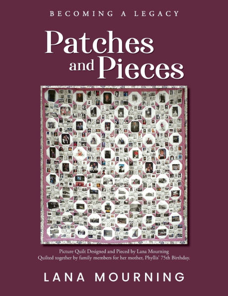 Patches and Pieces: Becoming A Legacy