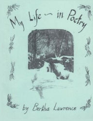 Title: My Life in Poetry, Author: Bertha Day Lawrence