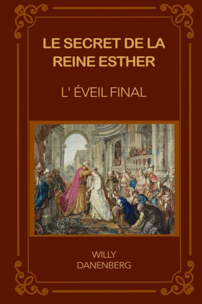 Le secret de la reine Esther: L'Ã¯Â¿Â½veil final
