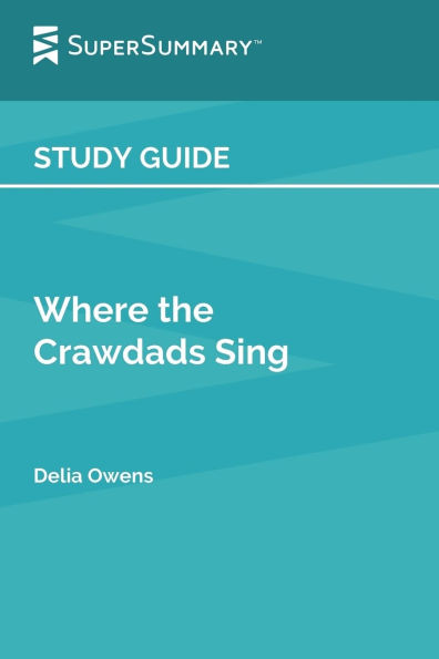 Study Guide: Where the Crawdads Sing by Delia Owens (SuperSummary):