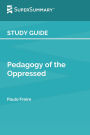 Study Guide: Pedagogy of the Oppressed by Paulo Freire (SuperSummary):