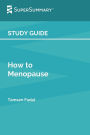 Study Guide: How to Menopause by Tamsen Fadal (SuperSummary):