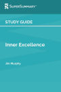 Study Guide: Inner Excellence by Jim Murphy (SuperSummary):