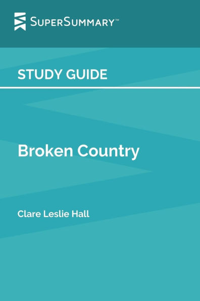 Study Guide: Broken Country by Clare Leslie Hall (SuperSummary):