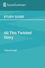 Study Guide: All This Twisted Glory by Tahereh Mafi (SuperSummary):