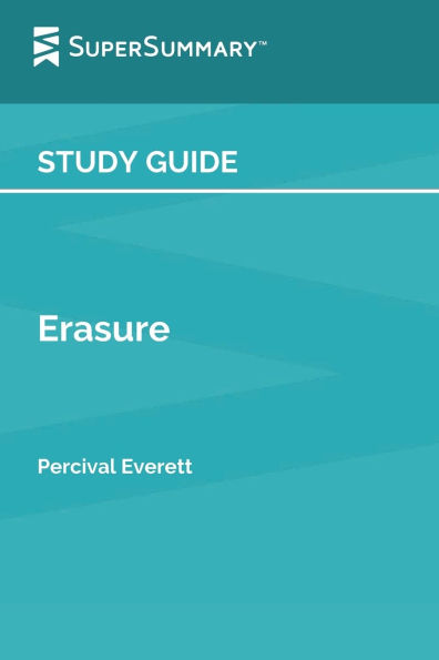 Study Guide: Erasure by Percival Everett (SuperSummary):