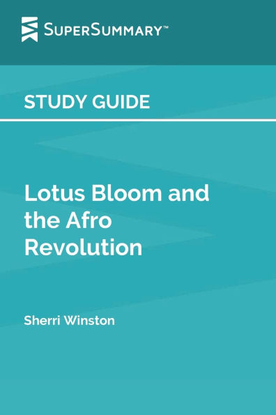 Study Guide: Lotus Bloom and the Afro Revolution by Sherri Winston (SuperSummary):