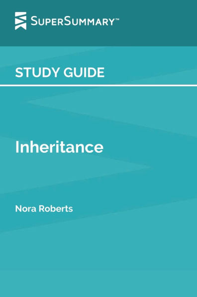 Study Guide: Inheritance by Nora Roberts (SuperSummary):