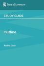 Study Guide: Outline by Rachel Cusk (SuperSummary)