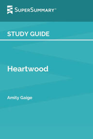 Title: Study Guide: Heartwood by Amity Gaige (SuperSummary):, Author: SuperSummary
