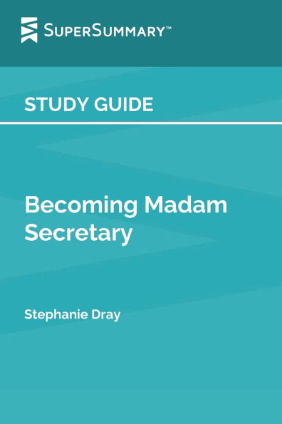 Study Guide: Becoming Madam Secretary by Stephanie Dray (SuperSummary):