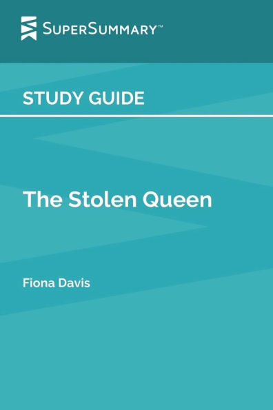 Study Guide: The Stolen Queen by Fiona Davis (SuperSummary):